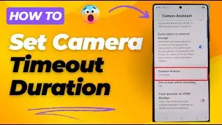 📸 How to Set Camera Timeout Duration on Samsung Galaxy S25/S25+/Ultra &ndash; Easy Guide ⏳