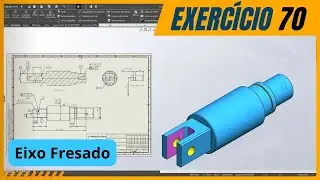Eixo Fresado no Solidworks - Exercício #70