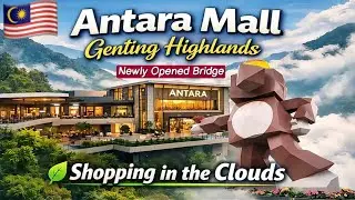Newly Opened Antara Mall To Genting Sky Avenue Link Bridge | Clouds Walking Tour 2026 😱🔥😳