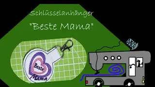 Tutorial ITH Stickdatei: Schlüsselanhänger BesteMama ( Beste Oma / Bester Papa / Bester Opa