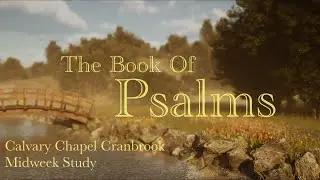 Calvary Cranbrook Midweek Bible Study: Psalm 29-30