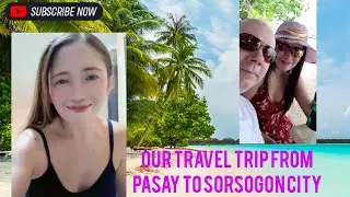 Our Travel vlog from Pasay to Sorsogon City tour |@fesmile351 