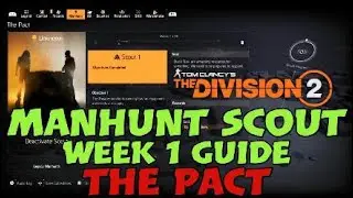 🎮 MANHUNT SCOUT WEEK 01 GUIDE Y7S2 AGENT UNKNOWN  - THE PACT - 4K 60FPS - THE DIVISION 2 🎮