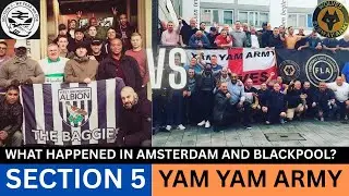 Wolverhampton Wanderers Yam Yam Army vs West Bromwich Albion Section 5 A History of Hate Explained!