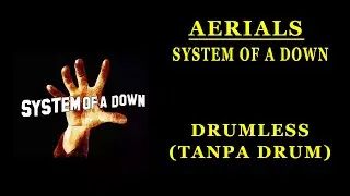 System of a Down &ndash; Aerials (Versi Tanpa Drum / Drumless) | Backing Track untuk Latihan Drum