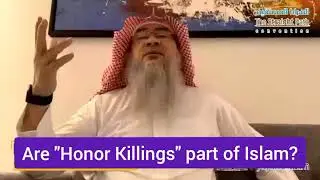 Is Honor Killing part of Islam? - Assim al hakeem
