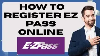 How to register EZ Pass online (Create EZ Pass account in minutes with guide 2025) l SM Tech