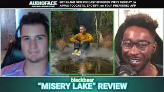 (REVIEW) misery lake by blackbear [Audioface #199]