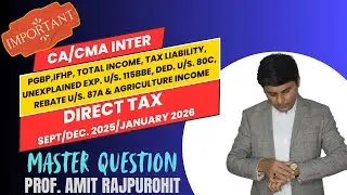 MASTER QUESTION ON PGBP, IFHP, TI & TAX COMPUTATION || SEPT/DEC-25/ JAN-26 || CA/CMA INTER || ARP