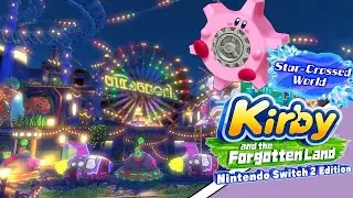 A Night at the Abusement Park | Kirby and the Forgotten Land + Star-Crossed World (PART 2)