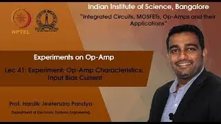 lec41 - Experiment: Op-Amp Characteristics: Input Bias Current