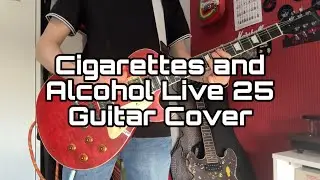 Oasis - Cigarettes and Alcohol (live ‘25) - Guitar Cover - Noel’s Guitar (Chibson Les Paul)