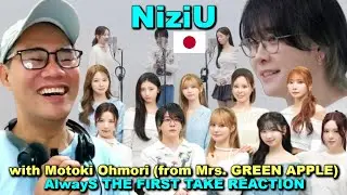 NiziU with Motoki Ohmori (from Mrs. GREEN APPLE) - AlwayS THE FIRST TAKE REACTION