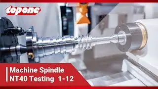 Machine  Spindle - NT40 Testing.1-12 | TopOne Machinery Co., Ltd.