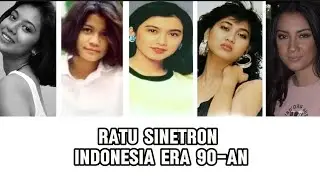 20 Ratu Sinetron Indonesia era 90-an - Bagian Pertama.
