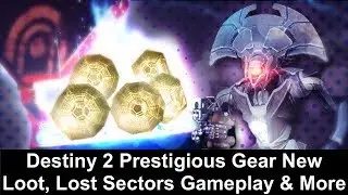Destiny 2 - NEW Prestigious Gear, Flashpoint/Lost Sectors Gameplay & More