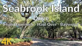 SEABROOK ISLAND Drive: High Hammock, Haul Over, Baywood