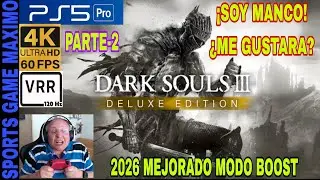 2026 ULTRA 4K/60FPS - DARK SOULS 3: THE FIRE FADES EDITION, PARTE-2 (PS5 PRO) GAMEPLAY ESPAÑOL