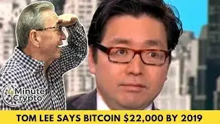 Tom Lee Says Bitcoin Price Has Potential of $22K by 2019