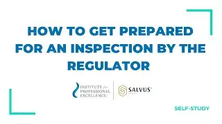 How to get prepared for an inspection by the regulator in 2024