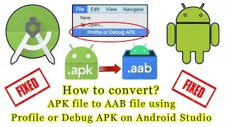 Как конвертировать APK-файл в файл AAB в Android Studio | Профиль или отладочный APK.