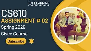 CS610 Assignment 2 Cisco Course Solution Spring 2026 | VU CS610 Complete Guide | KST Learning