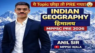 हिमालय (Himalayas) | Indian Geography | UNIT-03 | By Akash sir | CLASS | MPPSC PRE-2026