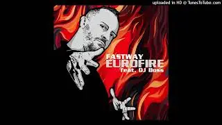 Fastway feat. DJ Boss - Eurofire (Instrumental Version)