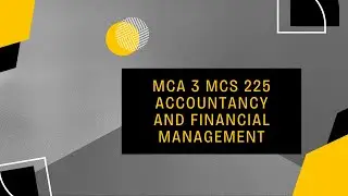 MCA NEW 3  MCS 225 Accountancy and Financial Management PART 1