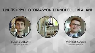 ENDÜSTRİYEL OTOMASYON TEKNOLOJİLERİ Öğrenciler ve Öğretmenler Anlatıyor | ALAN TERCİHLERİ