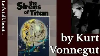 The Sirens of Titan - Kurt Vonnegut's 1959 Sci Fi Comedy (Book Review)