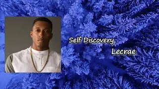 Lecrae - Self Discovery lyrics