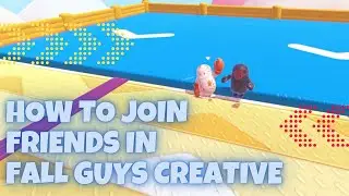 How to join friends in fall guys creative mode