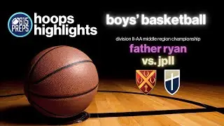TSSAA Boys Basketball Highlights: Father Ryan 53, Pope John Paul II 49