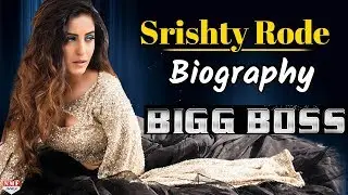 Srishty Rode। Bigg Boss 12। Biography | Interesting Facts