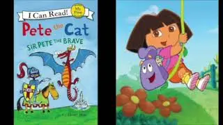 MERGED - Pete The Cat and Dora The Explorer How Long