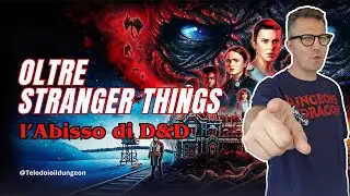 Cos’è l’Abisso in D&D? (Da Stranger Things alla lore)