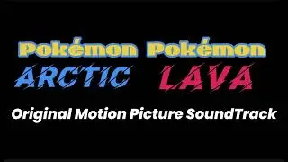 Pokemon Series Arctic & Lava Manager's Lab Theme
