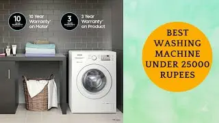 Best Washing Machine under 25000 Rupees