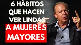 6 Hábitos Que Hacen Irresistible a una Mujer Mayor. Joe Dispenza