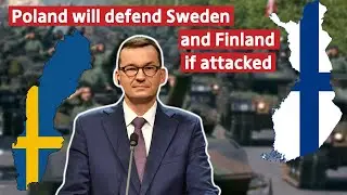 'Poland will defend Sweden and Finland if Attacked' Polish PM