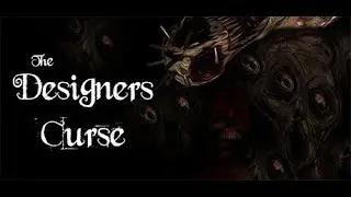 The Designers Curse /Gameplay/ (Part One)