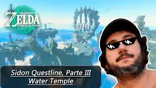 Zelda TokT - Sidon Questline, Parte Final (Water Temple)
