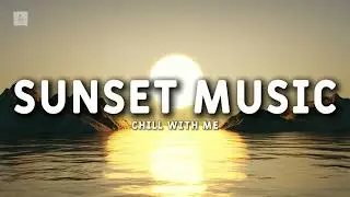 Sunset Music 🌅 | Soothing Instrumental Soundscape for Deep Relaxation & Inner Calm
