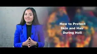 How to Protect Skin and Hair During Holi