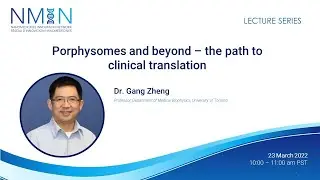 Dr. Gang Zheng: Porphysomes and beyond &ndash; the path to clinical translation