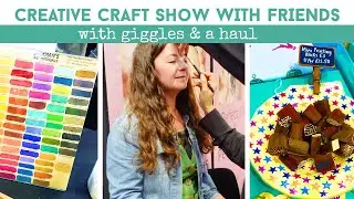 CREATIVE CRAFT SHOW & HAUL | It's Not Just Crafts!! | Friends & Giggles