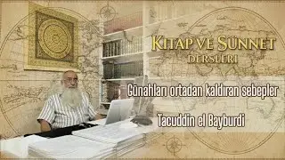 Günahları ortadan kaldıran sebepler Tacuddin el Bayburdi #selefilik 