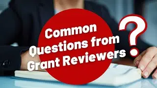 Common Questions from Grant Reviewers: What to Expect