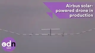 Airbus' solar-powered Zephyr drone goes into production